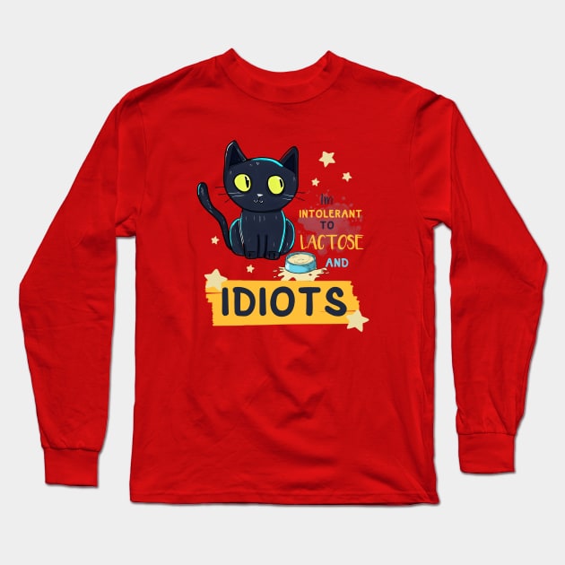 I'm Intolerant to Lactose and Idiots Long Sleeve T-Shirt by KayBee Gift Shop